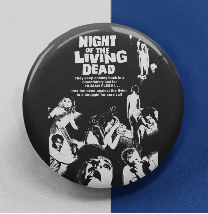 Night of the Living Dead (Button Pin)