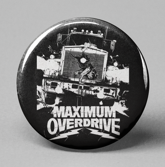 Maximum Overdrive (Button Pin)
